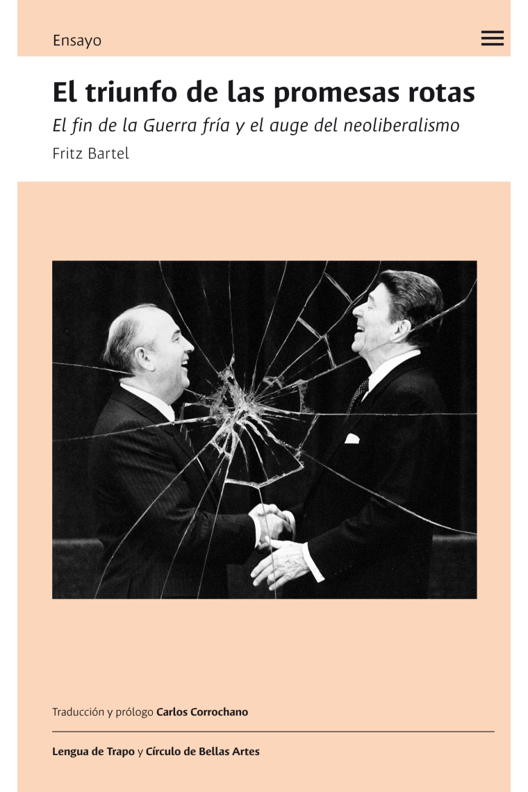 El triunfo de las promesas rotas. El fin de la Guerra Fría y el auge del neoliberalismo