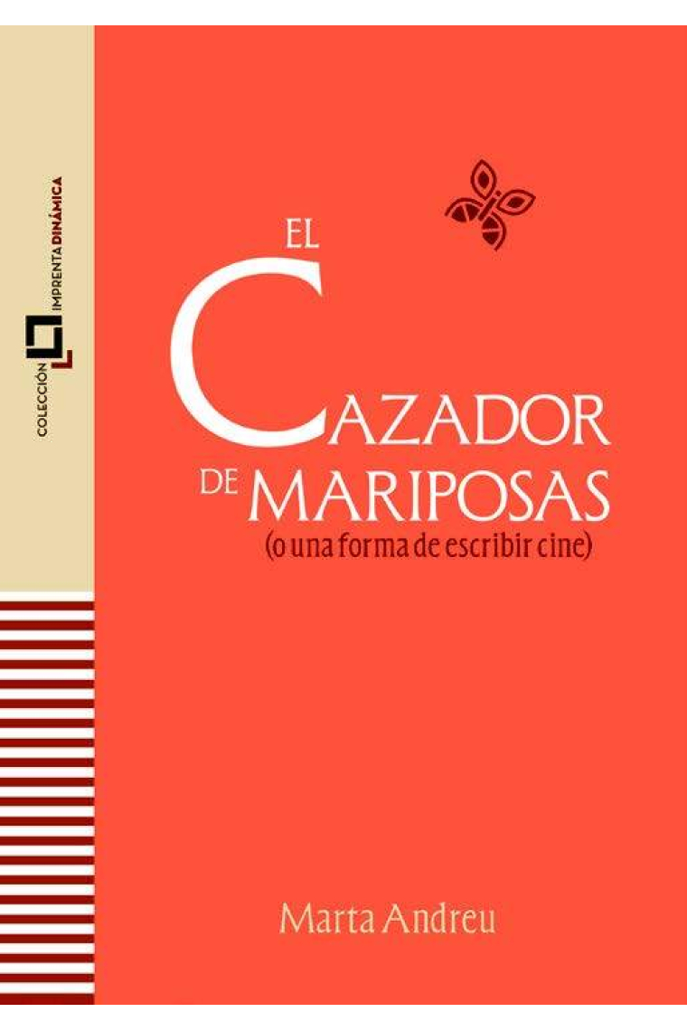 El cazador de mariposas (o una forma de escribir cine)