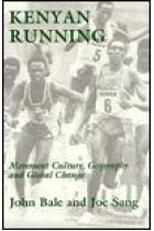 Kenyan Running:Movement Culture,Geography and Global Change