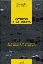 Juventud a la deriva. El alcohol y la violencia como amenaza a la libertad