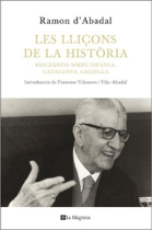 Les lliçons de la història. Reflexions sobre Espanya, Catalunya i Castella