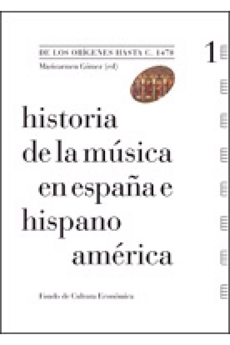 Historia de la Música en España e Hispanoamérica. Vol. I: De los orígenes hasta c. 1470