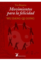 Movimientos para la felicidad Wu Dang Qi Gong