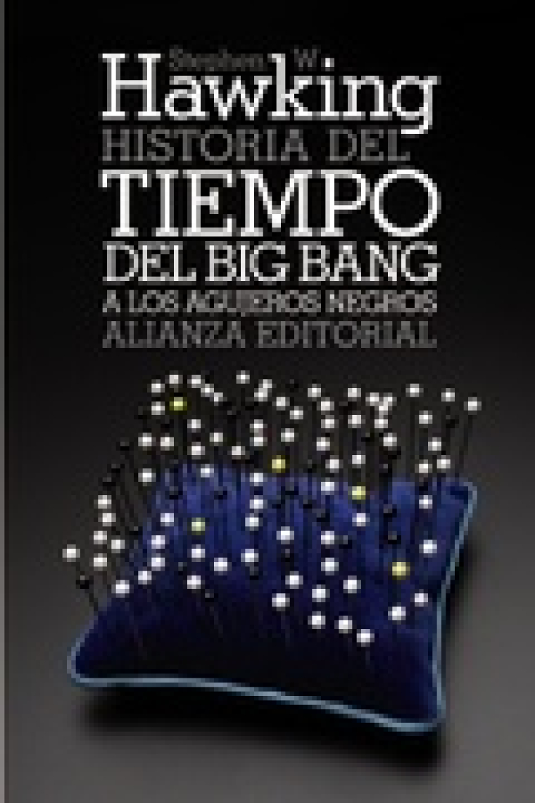 Historia del tiempo . Del big bang a los agujeros negros