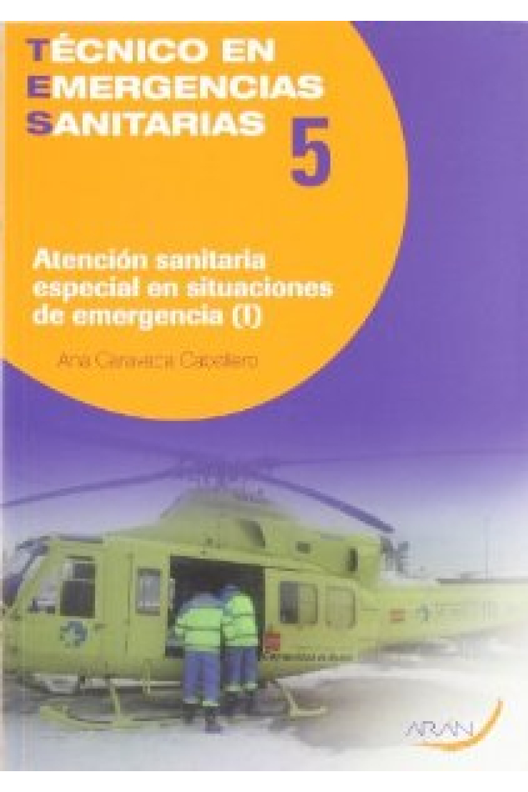 Atención sanitaria especial en situaciones de emergencias. 5 - Parte I