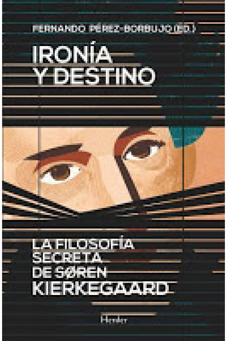 Ironía y destino: la filosofía secreta de Soren Kierkegaard