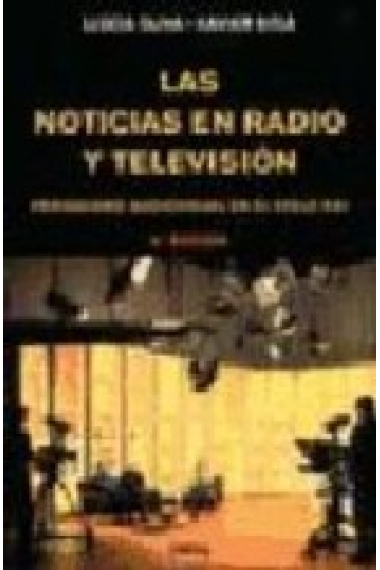 Las noticias en Radio y Televisión. Periodismo audiovisual en el siglo XXI