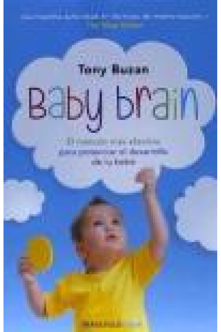 Baby Brain. El metodo más efectivo para potenciar el desarrollo de tu bebé