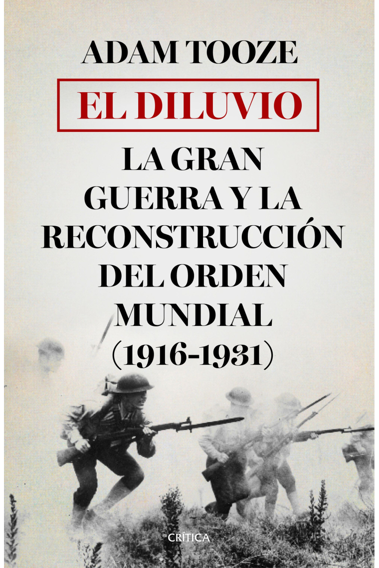 El diluvio. La Gran Guerra y la reconstrucción del orden mundial (1916-1931)