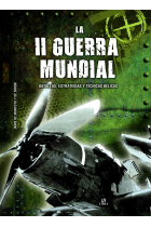 La II Guerra Mundial. Batallas, estrategias y técnicas bélicas