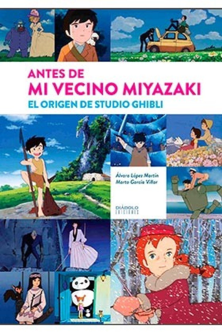 Antes de mi vecino Miyazaki. El origen de Studio Ghibli (edición revisada)