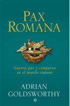 Pax romana: guerra, paz y conquista en el mundo romano