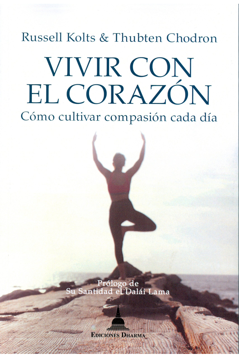 Vivir con el corazón. Cómo cultivar compasión cada día