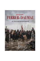 Augusto Ferrer-Dalmau. El pintor de Batallas