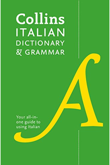 Collins Italian Dictionary and Grammar : 120,000 translations plus grammar tips (Collins Dictionary & Grammar)