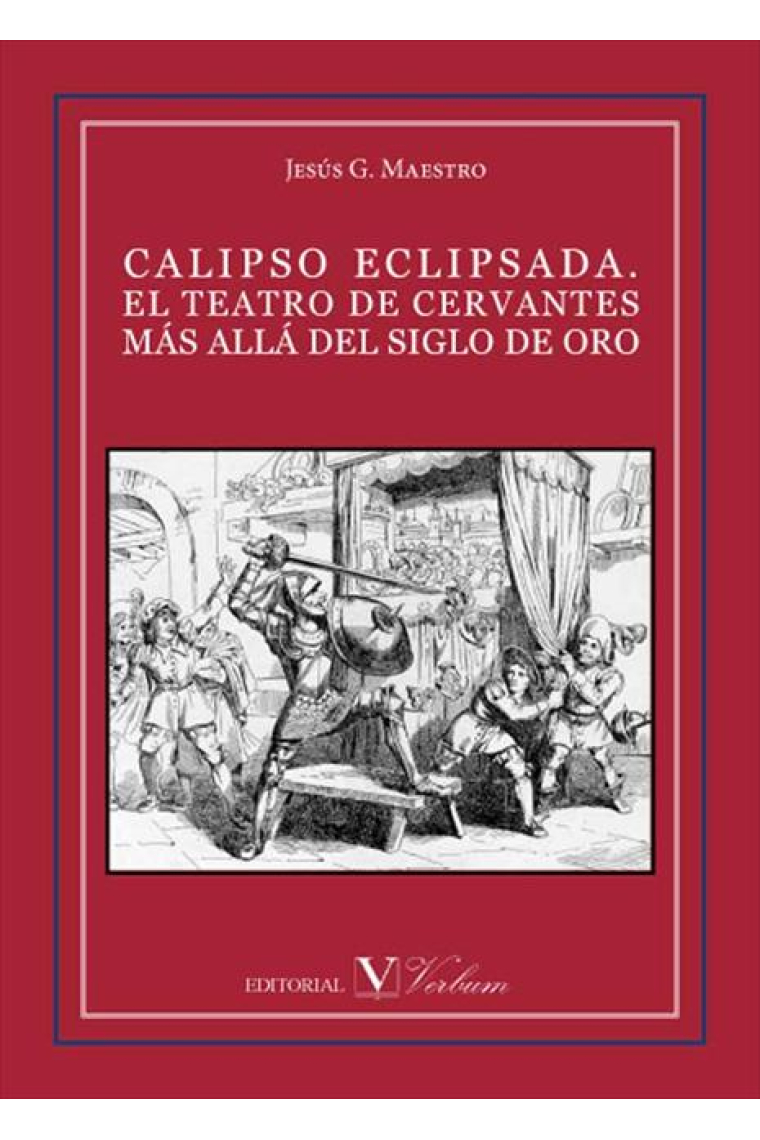 Calipso eclipsada: el teatro de Cervantes más allá del Siglo de Oro