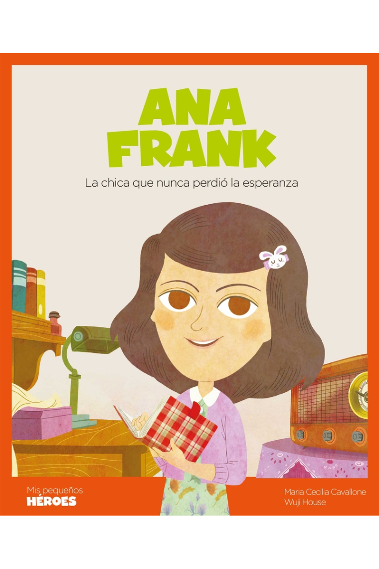 Ana Frank. La chica que nunca perdió la esperanza