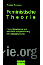 Feministische Theorie: Frauenbewegung und weibliche Subjektbildung im Spätkapitalismus