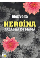 Heroína. Palabra de mamá