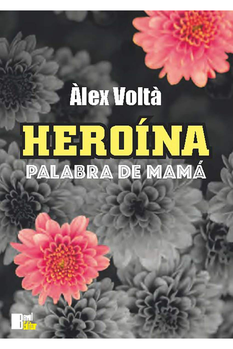 Heroína. Palabra de mamá