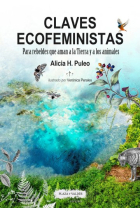 Claves ecofeministas. Para rebeldes que aman a la tierra y a los animales