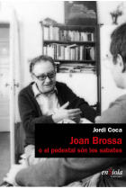 Joan Brossa, o el pedestal són les sabates