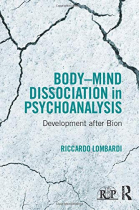 Body-Mind Dissociation in Psychoanalysis: Development after Bion (Relational Perspectives Book Series)