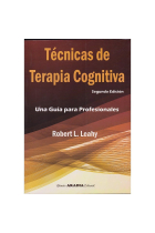 Técnicas de terapia cognitiva. Una guia para profesionales.