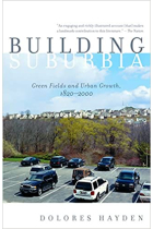 Building Suburbia : Green Fields and Urban Growth, 1820-2000