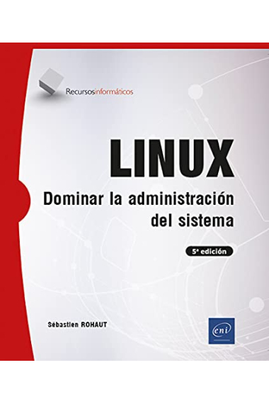 LINUX - Dominar la administración del sistema (6ª edición)