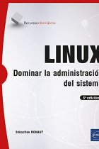 LINUX - Dominar la administración del sistema (6ª edición)