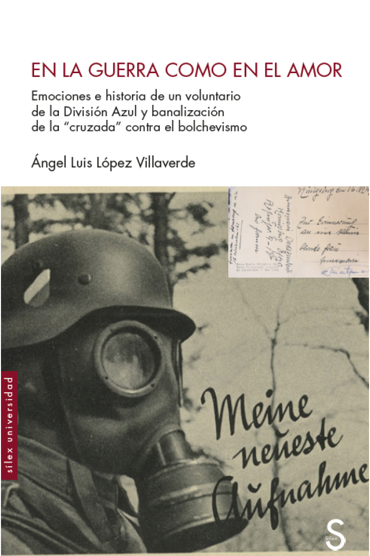 En la guerra como en el amor. Emociones e historia de un voluntario de la División Azul y banalización de la cruzada contra el bolchevismo