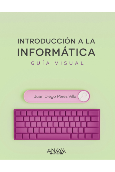 Introducción a la informática. Guía visual