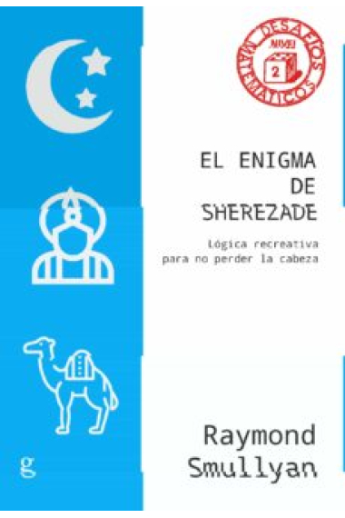 El enigma de Sherezade. Lógica recreativa para no perder la cabeza