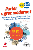 Yia sas ! Parler le grec moderne ! A1-A2: Toutes les clés pour s'exprimer à l'oral et comprendre des phrases simples