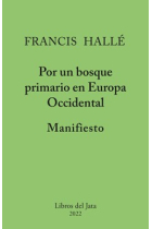 Por un bosque primario en Europa occidental. Manifiesto