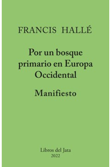 Por un bosque primario en Europa occidental. Manifiesto