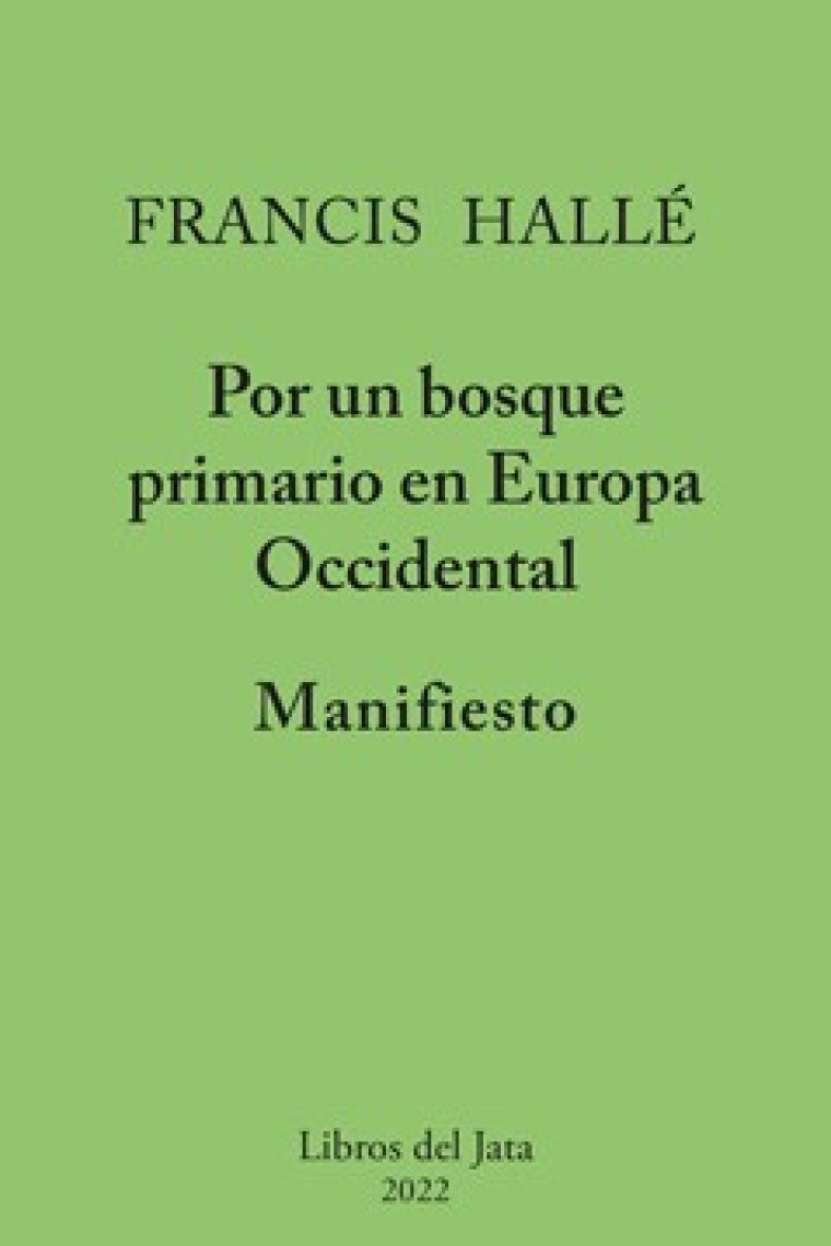 Por un bosque primario en Europa occidental. Manifiesto