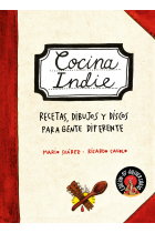 Cocina indie. Recetas, dibujos y discos para gente diferente (Edición 10º aniversario)