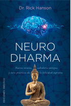 Neurodharma. Nueva ciencia, antigua sabiduría y siete prácticas de la felicidad suprema