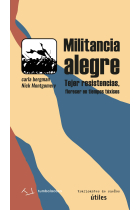 Militancia alegre. Tejer resistencias, florecer en tiempos tóxicos