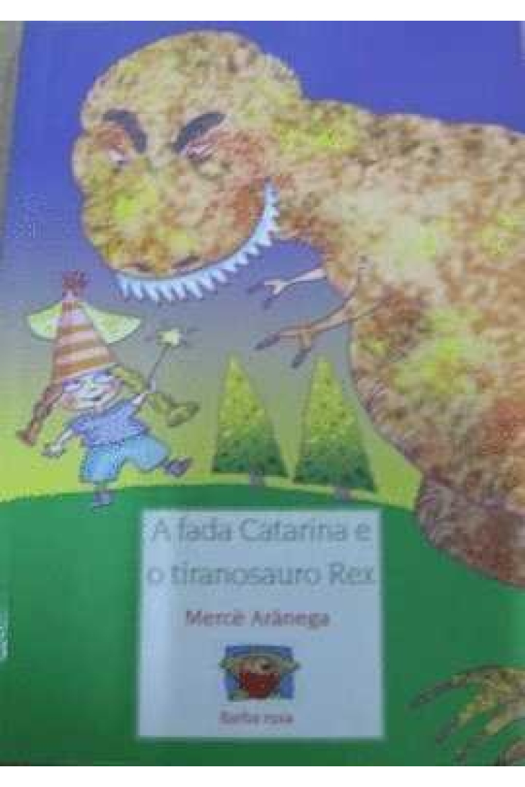 A FADA CATARINA E O TIRANOSAURO REX