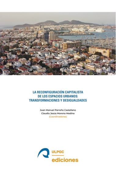 LA RECONFIGURACION CAPITALISTA DE LOS ESPACIOS URBANOS