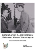 Preparando la Transición. El General Manuel Díez-Alegría