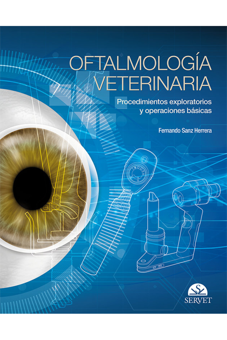 Oftalmología Veterinaria. Procedimientos exploratorios y operaciones fundamentales