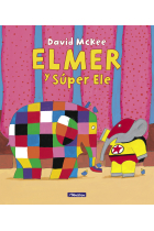 Elmer. Un cuento - Elmer y Súper Ele