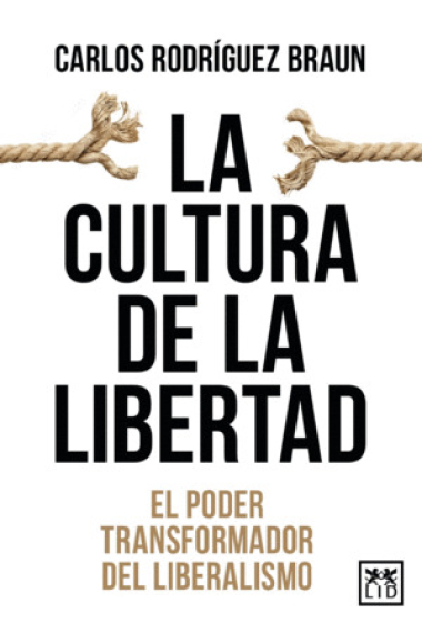 La cultura de la libertad: el poder transformador del liberalismo