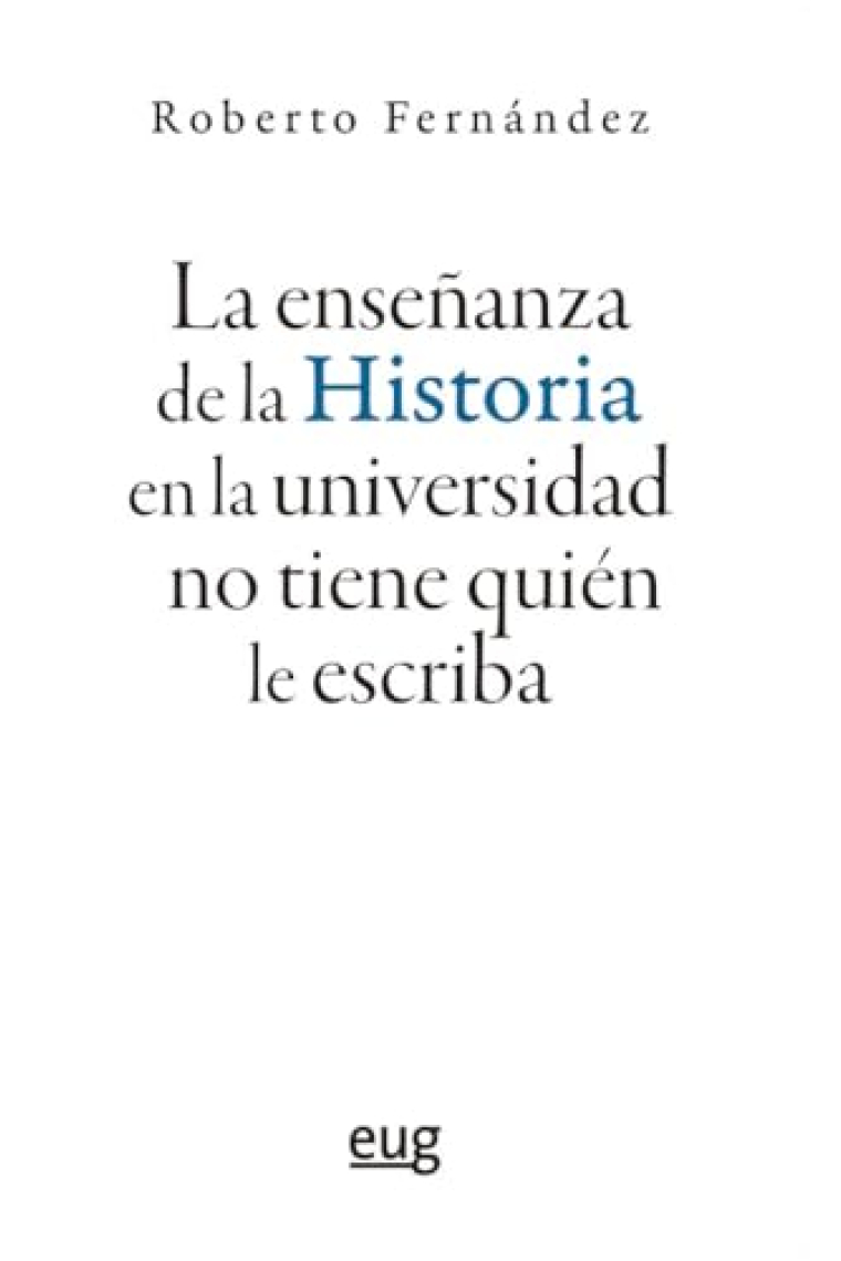 La enseñanza de la Historia en la universidad no tiene quién le escriba