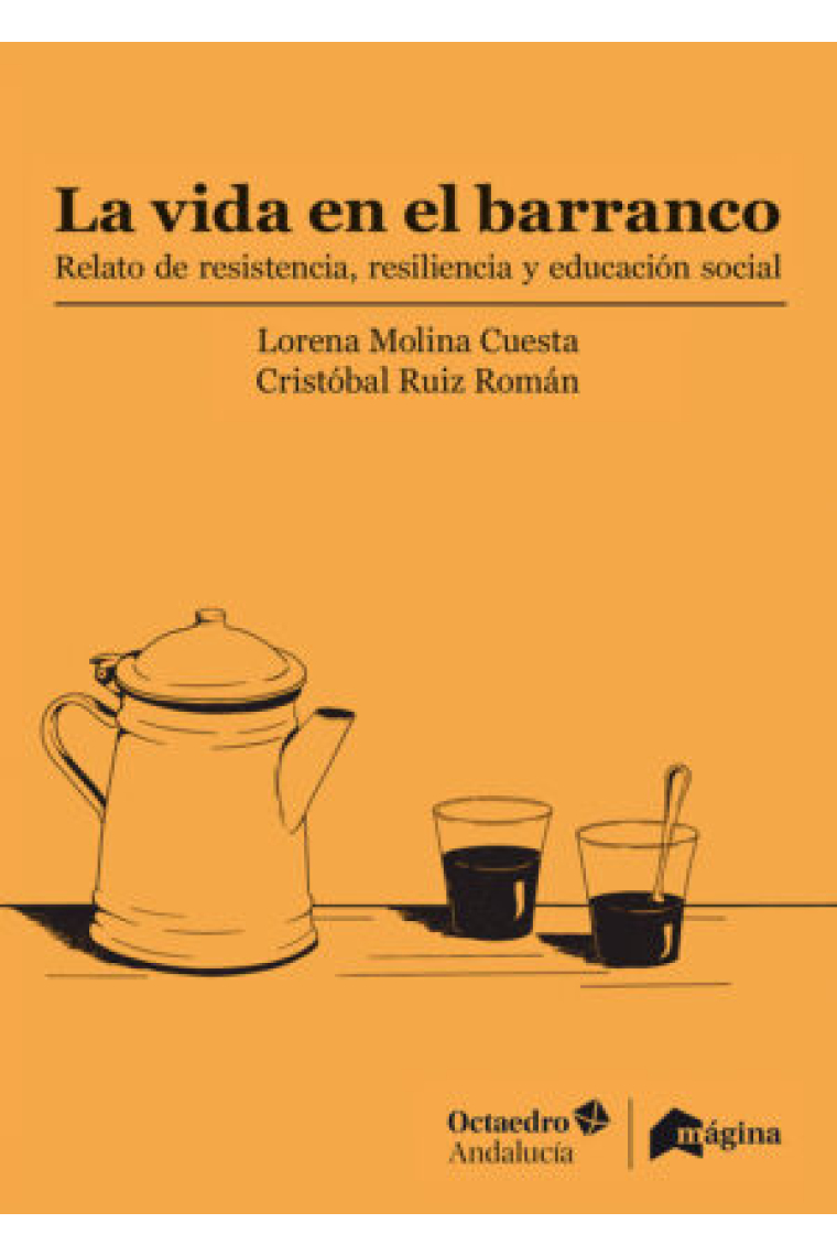 La vida en el barranco. Relato de resistencia, resiliencia y educación social