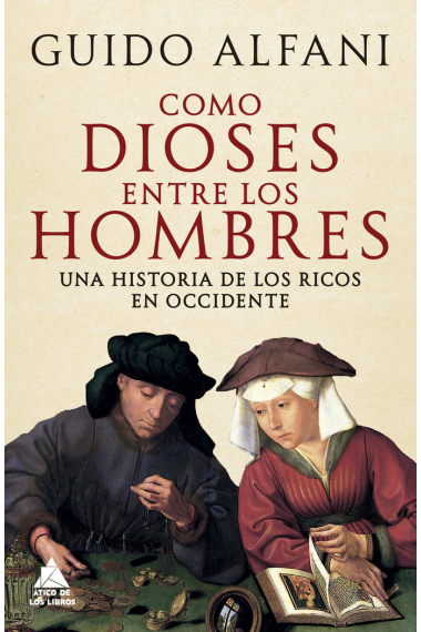 Como dioses entre hombres. Una historia de los ricos en Occidente